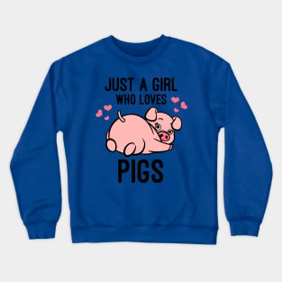 Just A Girl who Loves Pigs - Pig Lover Gift Crewneck Sweatshirt